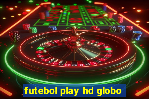 futebol play hd globo